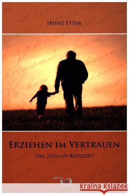 Erziehen im Vertrauen : Das Join-up-Konzept Etter, Heinz 9783952428900 Asaph - książka