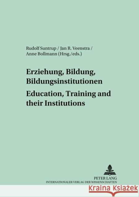 Erziehung, Bildung, Bildungsinstitutionen - Education, Training and Their Institutions Honemann, Volker 9783631530238 Peter Lang Gmbh, Internationaler Verlag Der W - książka