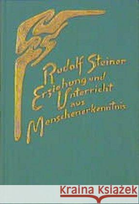Erziehung und Unterricht aus Menschenerkenntnis : Neun Vorträge, Stuttgart 1920/23 Steiner, Rudolf   9783727430251 Rudolf Steiner Verlag - książka