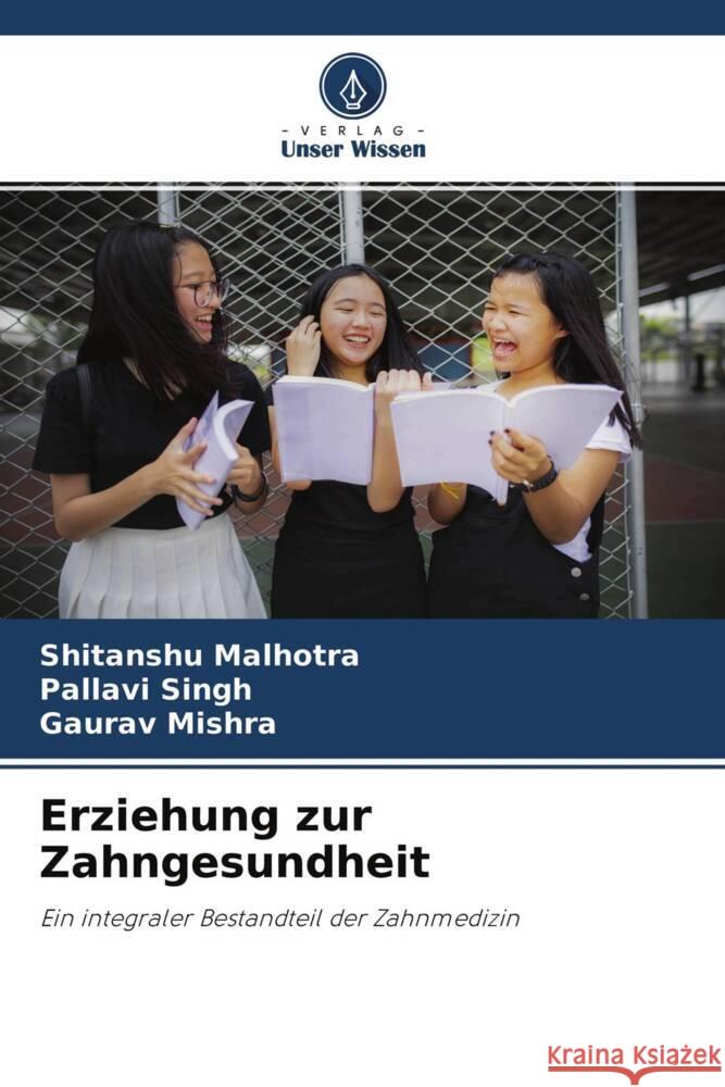 Erziehung zur Zahngesundheit Malhotra, Shitanshu, Singh, Pallavi, Mishra, Gaurav 9786200891082 Verlag Unser Wissen - książka