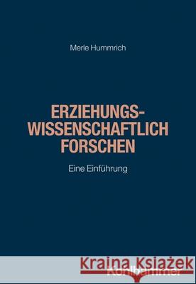 Erziehungswissenschaftlich Forschen: Eine Einfuhrung Merle Hummrich 9783170376311 Kohlhammer - książka
