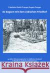 Es begann mit dem Jüdischen Friedhof Wolski-Prenger, Friedhelm, PRENGER, ANGELA 9783910246119 Edition Virgines