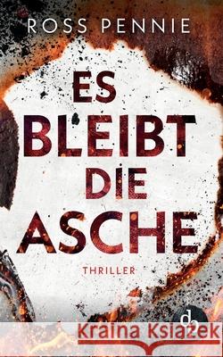 Es bleibt die Asche Ross Pennie 9783968179278 DP Verlag - książka