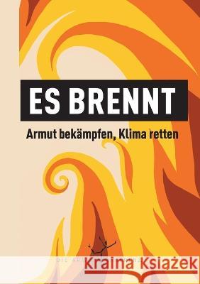 Es brennt: Armut bek?mpfen, Klima retten Die Armutskonferenz Margit Appel Alexander Brenner-Skazedonig 9783748183617 Bod - Books on Demand - książka