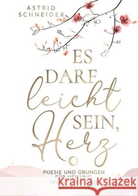 Es darf leicht sein, Herz. Ein poetischer Begleiter für Frauen. Schneider, Astrid 9783384726438 AS Verlag - książka