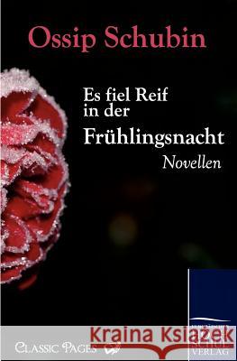 Es Fiel Reif in Der Fr Hlingsnacht Schubin, Ossip   9783867415460 Europäischer Hochschulverlag - książka