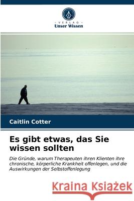 Es gibt etwas, das Sie wissen sollten Caitlin Cotter 9786203243963 Verlag Unser Wissen - książka