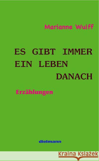 Es gibt immer ein Leben danach : Erzählungen Wulff, Marianne 9783866389281 Dielmann - książka