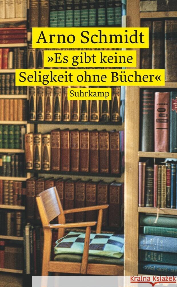 »Es gibt keine Seligkeit ohne Bücher« Schmidt, Arno 9783518473344 Suhrkamp - książka