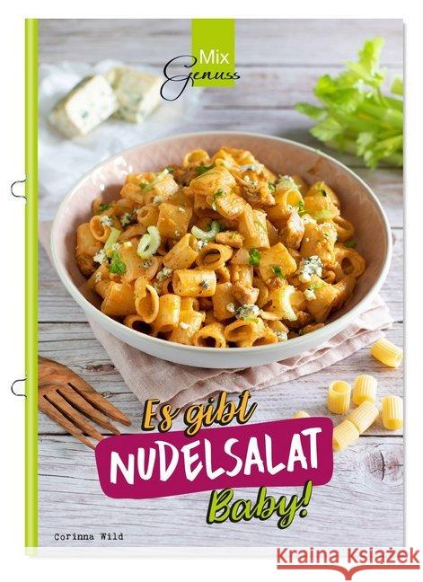 Es gibt NUDELSALAT Baby! : Rezepte mit und ohne Thermomix Corinna, Wild 9783961810338 C.T.Wild Verlag - książka