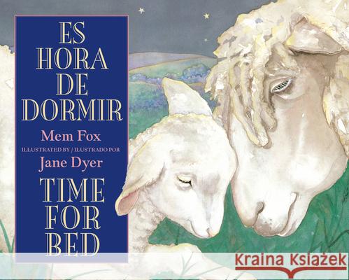 Es Hora de Dormir/Time for Bed: Bilingual English-Spanish Fox, Mem 9780547719078 Houghton Mifflin Harcourt (HMH) - książka