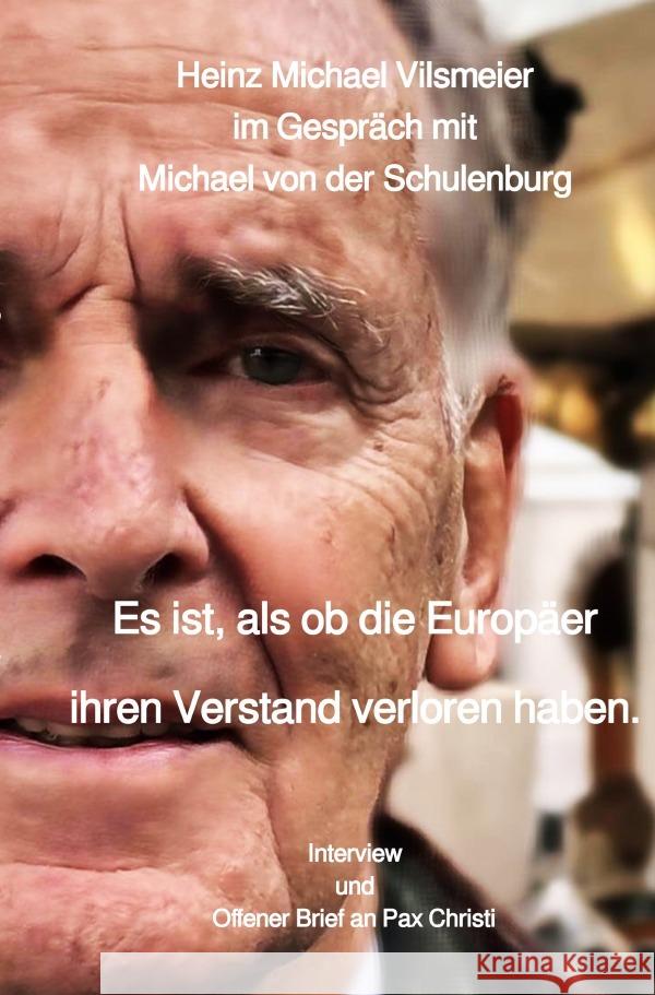 Es ist, als ob die Europäer ihren Verstand verloren haben Vilsmeier (D), Heinz Michael 9783565089871 epubli - książka
