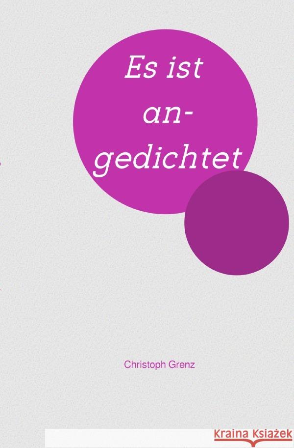Es ist angedichtet Grenz, Christoph 9783758464676 epubli - książka