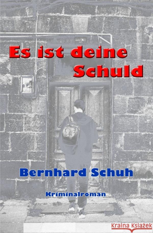Es ist deine Schuld Schuh, Bernhard 9783759838940 epubli - książka