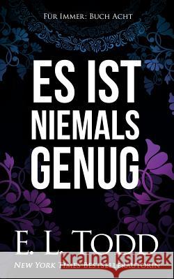 Es ist niemals genug Todd, E. L. 9781717580207 Createspace Independent Publishing Platform - książka