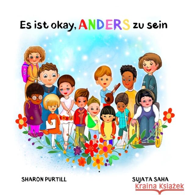 Es ist okay, ANDERS zu sein: ein Kinderbuch über Vielfalt und gegenseitige Wertschätzung Purtill, Sharon 9781989733707 Dunhill Clare Publishing - książka