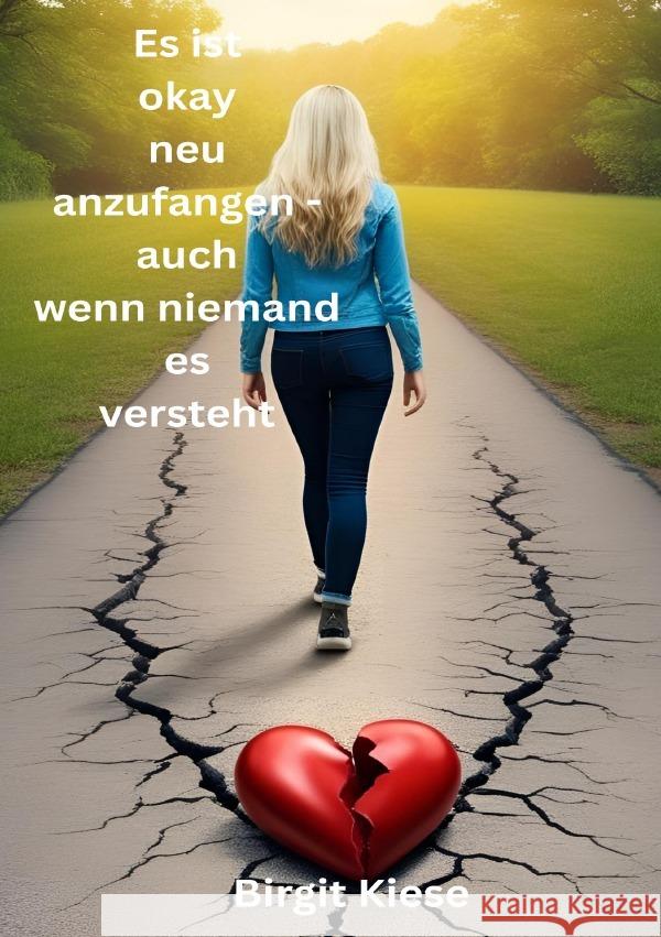 Es ist okay neu anzufangen - auch wenn niemand es versteht Kiese, Birgit 9783819752902 epubli - książka