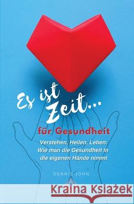 Es ist Zeit für Gesundheit John, Dennis 9783384498663 Abundanzer - książka