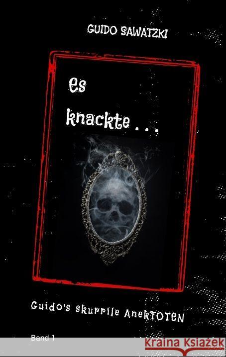 Es knackte ... Sawatzki, Guido 9783384124531 tredition - książka