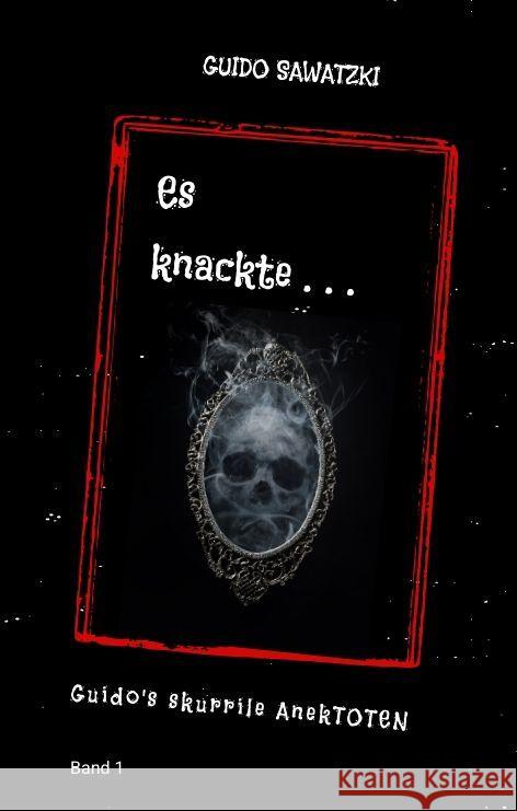 Es knackte ... Sawatzki, Guido 9783384124548 tredition - książka