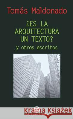 ?Es la arquitectura un texto? Tom?s Maldonado 9789879393345 Infinito - książka