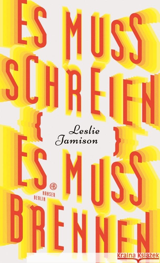 Es muss schreien, es muss brennen Jamison, Leslie 9783446267909 Hanser Berlin in Carl Hanser Verlag GmbH & Co - książka