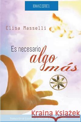 Es necesario algo mas Elisa Masselli J Thomas Msc Saldias  9798215216057 World Spiritist Institute - książka