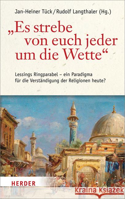 Es Strebe Von Euch Jeder Um Die Wette: Lessings Ringparabel - Ein Paradigma Fur Die Verstandigung Der Religionen Heute? Assmann, Jan 9783451349249 Herder, Freiburg - książka