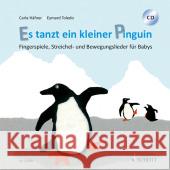 Es tanzt ein kleiner Pinguin, m. Audio-CD : Fingerspiele, Streichel- und Bewegungslieder für Babys Häfner, Carla 9783795748586 Schott Music, Mainz - książka