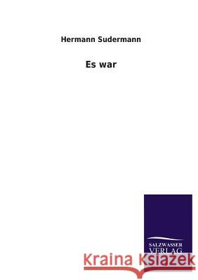 Es War Hermann Sudermann 9783846038376 Salzwasser-Verlag Gmbh - książka