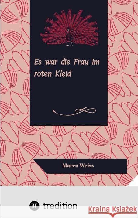 Es war die Frau im roten Kleid Weiß, Marco 9783347785861 tredition - książka