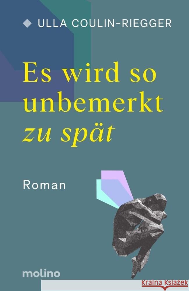 Es wird so unbemerkt zu spät Coulin-Riegger, Ulla 9783948696450 Molino - książka