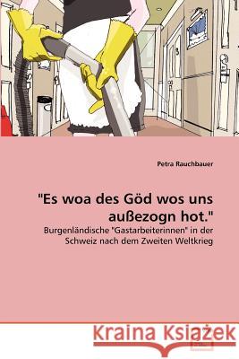 Es woa des Göd wos uns außezogn hot. Rauchbauer, Petra 9783639370942 VDM Verlag - książka