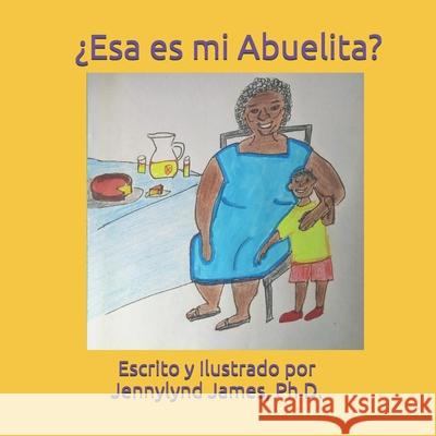 ¿Esa Es Mi Abuelita? James, Jennylynd 9781790717521 Independently Published - książka