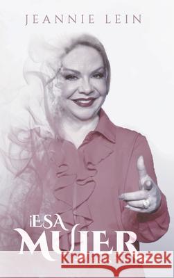 ?Esa Mujer Eres T?! Jeannie Lein 9781968403669 Red Rock Book Writers - książka