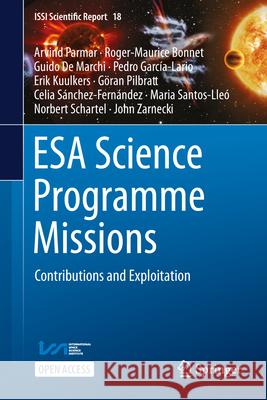 ESA Science Programme Missions: Contributions and Exploitation Arvind Parmar Roger-Maurice Bonnet Guido d 9783031690037 Springer - książka