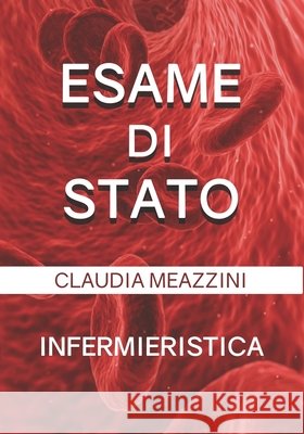 Esame di Stato Infermieristica Alessio Mangoni, Claudia Meazzini 9798636345749 Independently Published - książka