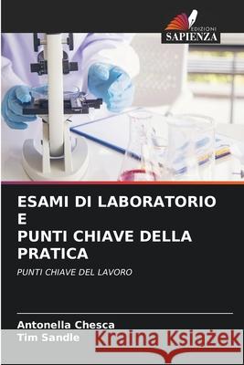 ESAMI DI LABORATORIO E PUNTI CHIAVE DELLA PRATICA Chesca, Antonella, Sandle, Tim 9786203909210 Edizioni Sapienza - książka