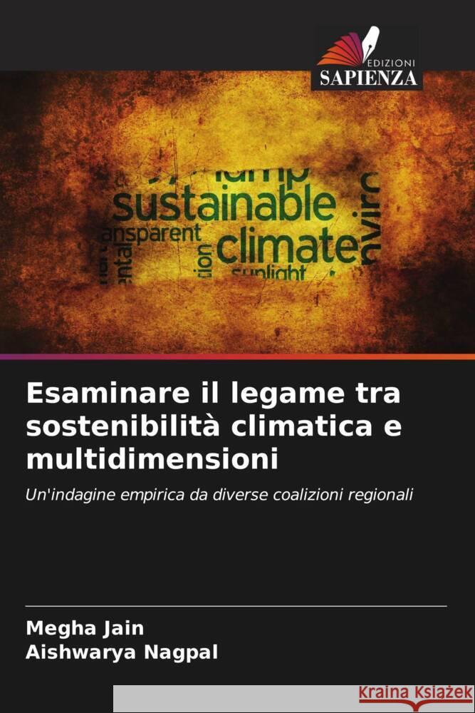 Esaminare il legame tra sostenibilità climatica e multidimensioni Jain, Megha, Nagpal, Aishwarya 9786204611686 Edizioni Sapienza - książka