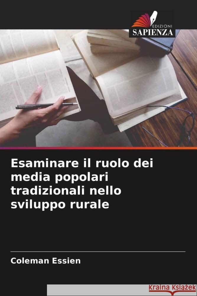 Esaminare il ruolo dei media popolari tradizionali nello sviluppo rurale Essien, Coleman 9786206939672 Edizioni Sapienza - książka