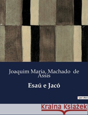 Esaú e Jacó Machado de Assis, Joaquim Maria 9791043105487 Culturea - książka