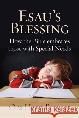 Esau's Blessing: How the Bible Embraces Those with Special Needs Prouser, Ora Horn 9781934730355 Ben Yehuda Press - książka