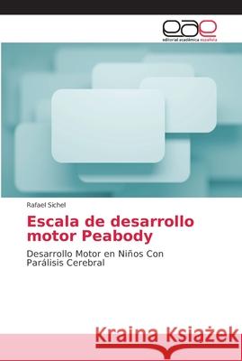 Escala de desarrollo motor Peabody Sichel, Rafael 9786202137935 Editorial Académica Española - książka