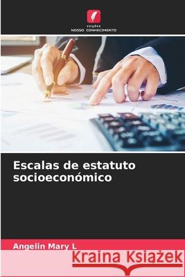 Escalas de estatuto socioeconómico Mary L, Angelin 9786209390586 Edições Nosso Conhecimento - książka