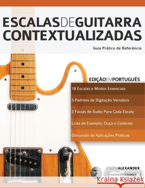 Escalas de Guitarra Contextualizadas Joseph Alexander 9781910403884 WWW.Fundamental-Changes.com - książka