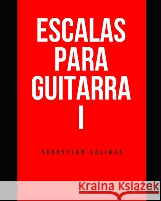 Escalas para Guitarra I Sebastián Salinas 9798593720931 Independently Published - książka