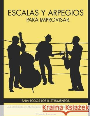 Escalas y Arpegios para Improvisar Eduardo Introcaso 9798777595546 Independently Published - książka