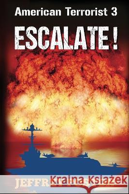 Escalate! American Terrorist 3 Jeffrey Poston   9780986332869 Lomas & Turner Press - książka