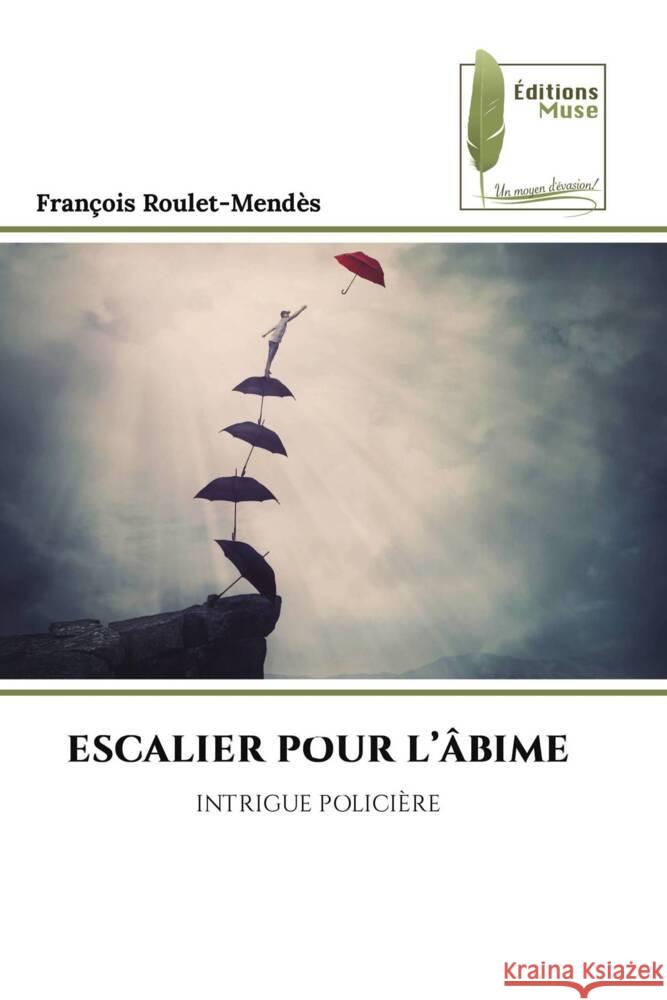 Escalier Pour l'Abime Francois Roulet-Mendes   9786204963860 International Book Market Service Ltd - książka