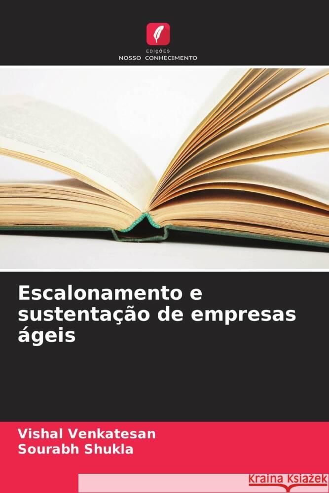 Escalonamento e sustenta??o de empresas ?geis Vishal Venkatesan Sourabh Shukla 9786207299171 Edicoes Nosso Conhecimento - książka